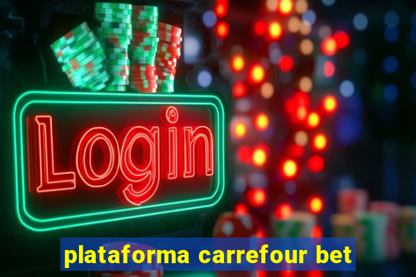 plataforma carrefour bet